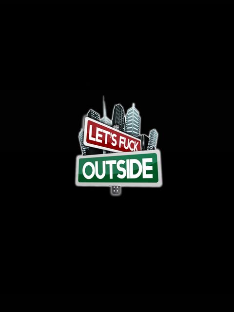 Let's Fuck Outside