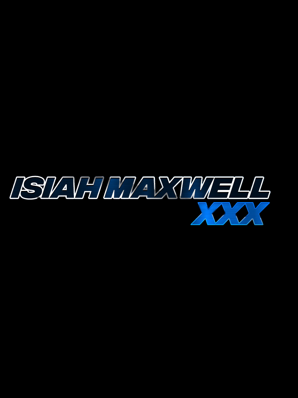 IsiahMaxwellXXX