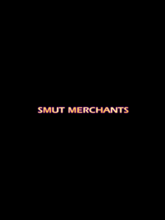 Smut Merchants