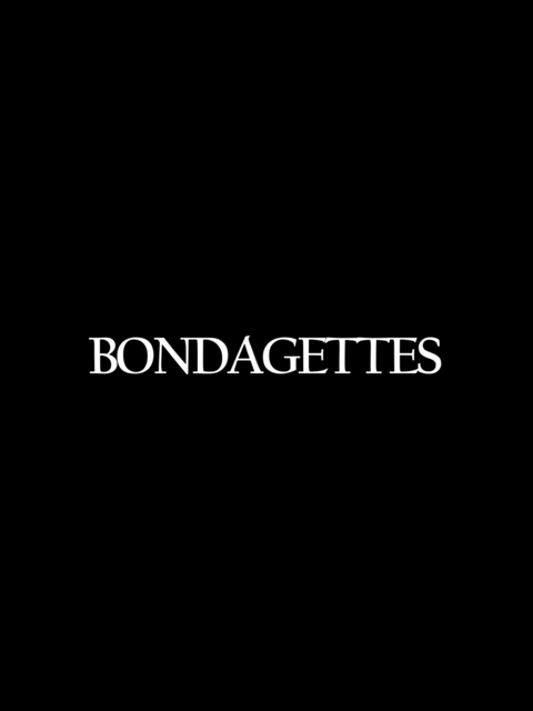 Bondagettes