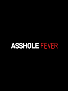 Asshole Fever